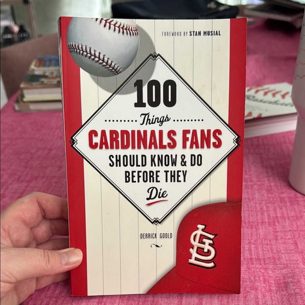 100 Things Cardinals Fans Should Know & Do Before They Die Book